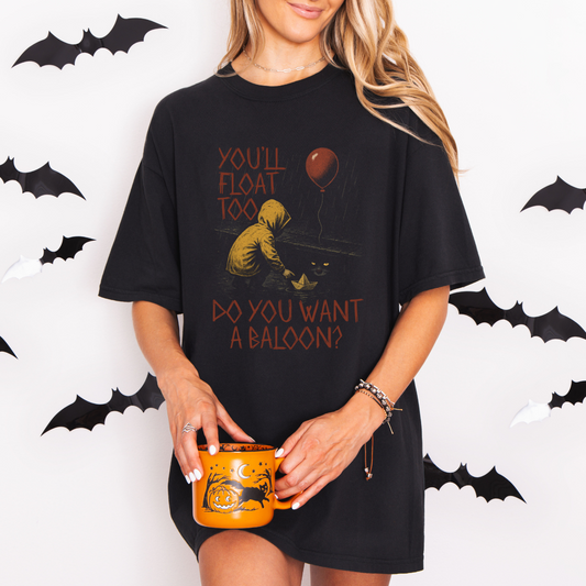 DO YOU WANT A BALOON? T-Shirt